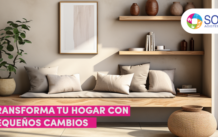 TRANSFORMA TU HOGAR CON PEQUEÑOS CAMBIOS