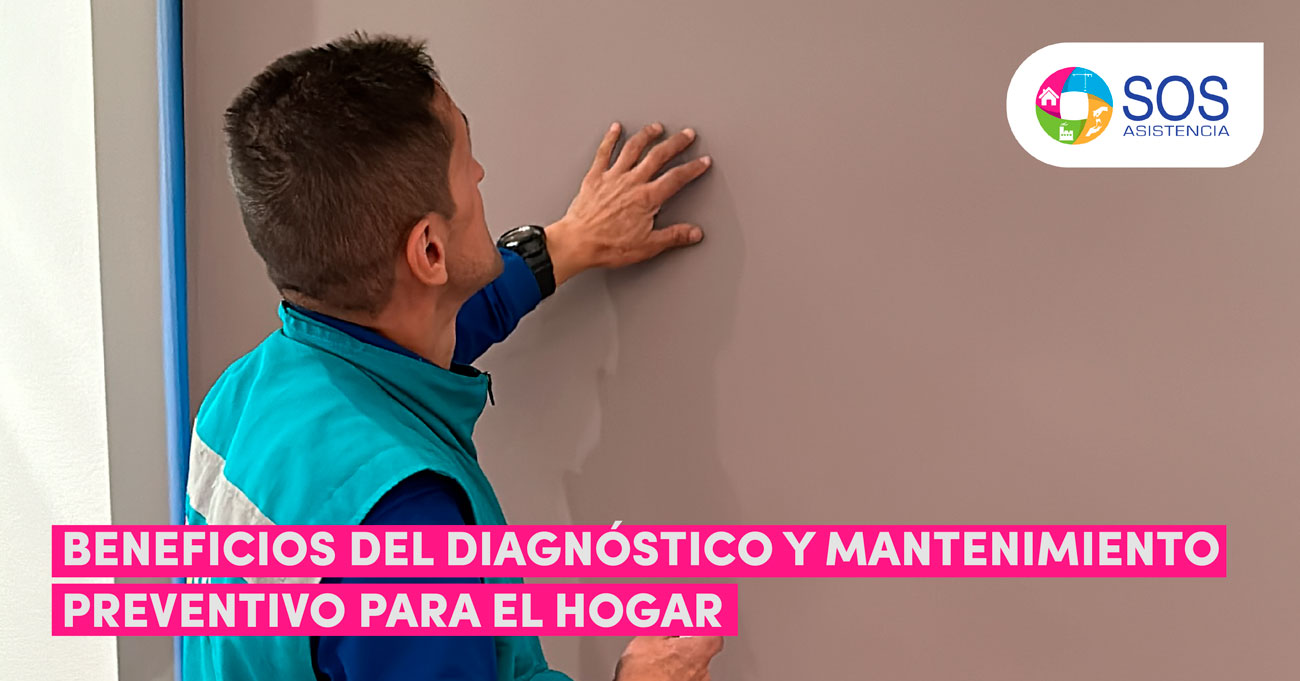 BENEFICIOS DEL DIAGNÓSTICO Y MANTENIMIENTO PREVENTIVO PARA EL HOGAR